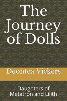 Paperback The Journey of Dolls: Daughters of Metatron and Lilith Book