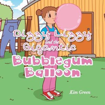 Paperback Dizzy Lizzy and the Gigantic Bubblegum Balloon Book