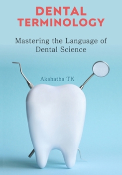 Paperback Dental Terminology: Mastering the Language of Dental Science Book