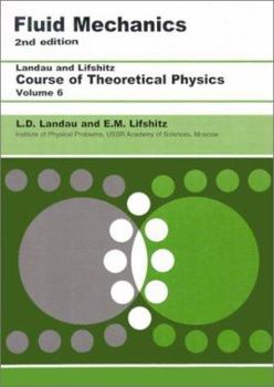 Fluid Mechanics, Second Edition: Volume 6 (Course of Theoretical Physics) - Book #6 of the Course of Theoretical Physics