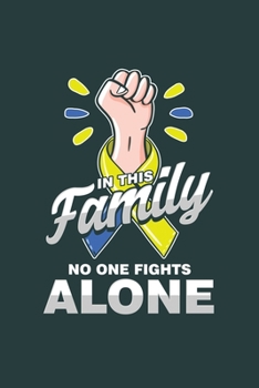 In this Family no one fights Alone: Cool Motivational Design Sayings Blank Journal For Family occasional Gift (6"x9") Lined Notebook to write in