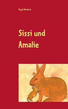 Paperback Sissi und Amalie: Mit Vertrauen und Mut wird alles gut [German] Book