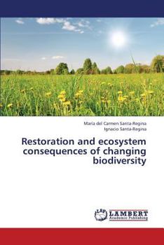 Paperback Restoration and Ecosystem Consequences of Changing Biodiversity Book