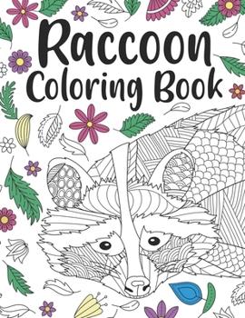 Paperback Raccoon Coloring Book: A Cute Adult Coloring Books for Raccoon Owner, Best Gift for Raccoon Lovers Book