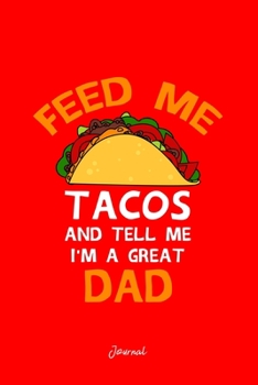 Journal: Dot Grid Journal - Feed Tacos And Tell Me Dads Cool Christmas Gift - Red Dotted Diary, Planner, Gratitude, Writing, Travel, Goal, Bullet Notebook