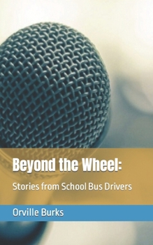 Paperback Beyond the Wheel: Stories from School Bus Drivers Book