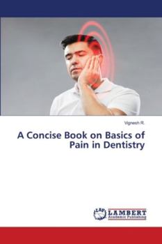 Paperback A Concise Book on Basics of Pain in Dentistry Book