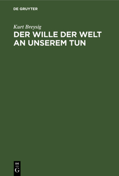 Hardcover Der Wille Der Welt an Unserem Tun [German] Book