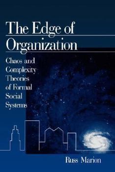 Paperback The Edge of Organization: Chaos and Complexity Theories of Formal Social Systems Book