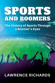 Paperback Sports & Boomers: The History of Sports Through a Boomer's Eyes Book