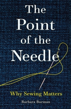 Paperback The Point of the Needle: Why Sewing Matters Book