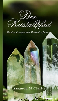 Paperback Der Kristallpfad: Heilende Energien und meditative Reisen [German] Book