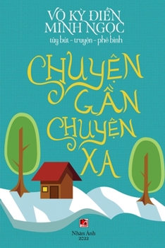 Paperback Chuy&#7879;n G&#7847;n Chuy&#7879;n Xa (new edition - color) [Vietnamese] Book