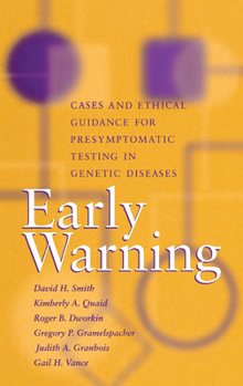Hardcover Early Warning: Cases and Ethical Guidance for Presymptomatic Testing in Genetic Diseases Book