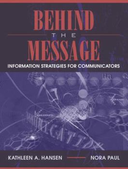 Paperback Behind the Message: Information Strategies for Communicators Book