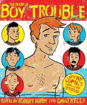 Paperback The Book of Boy Trouble: Gay Boy Comics with a New Attitude Book