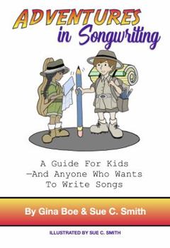 Paperback Adventures In Songwriting: A Guide For Kids - Anyone Who Wants To Write Songs Book
