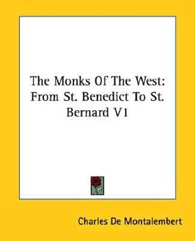 Paperback The Monks of the West: From St. Benedict to St. Bernard V1 Book