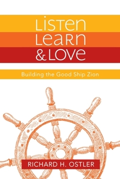 Paperback Listen, Learn, and Love: Building the Good Ship Zion Book