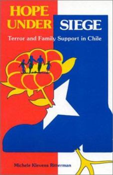 Paperback Hope Under Siege: Terror and Family Support in Chile (Frontiers in Psychotherapy Series) Book