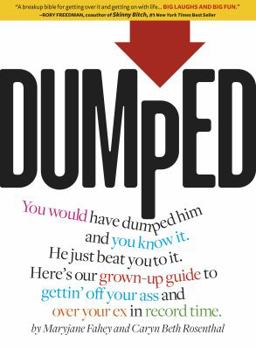 Paperback Dumped: A Grown-Up Guide to Gettin' Off Your Ass and Over Your Ex in Record Time Book