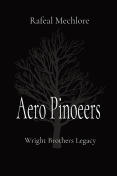 Paperback Aero Pinoeers: Wright Brothers Legacy Book