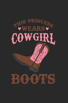 Paperback This Princess Wears Cowgirl Boots Notebook: Notebook Compact 6 x 9 inches Blank Dot Grid 120 Cream Paper (Diary, Notebook, Composition Book, Writing T Book