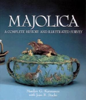 Hardcover Majolica: A Complete History and Illustrated Survey Book