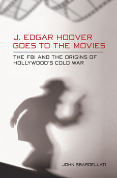 Hardcover J. Edgar Hoover Goes to the Movies Book