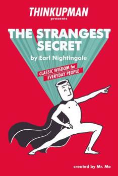 Paperback The Thinkupman Presents: The Strangest Secret: Classic Wisdom for Everyday People Book