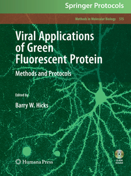 Viral Applications of Green Fluorescent Protein: Methods and Protocols (Methods in Molecular Biology) - Book #515 of the Methods in Molecular Biology