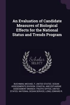 Paperback An Evaluation of Candidate Measures of Biological Effects for the National Status and Trends Program Book