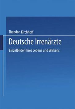 Paperback Deutsche Irrenärzte: Einzelbilder Ihres Lebens Und Wirkens [German] Book
