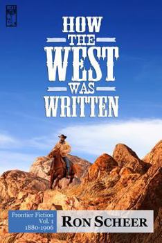 Paperback How the West Was Written: Frontier Fiction, 1880-1906 Book