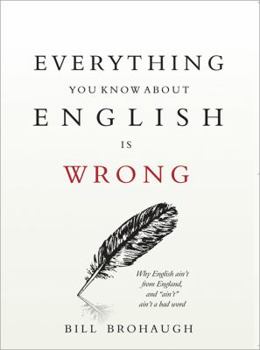 Paperback Everything You Know about English Is Wrong Book