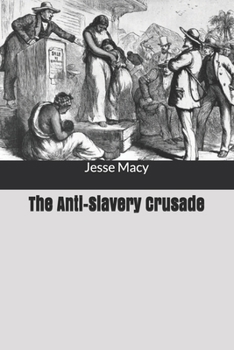 The Anti-Slavery Crusade: A Chronicle of the Gathering Storm - Book #28 of the Chronicles of America