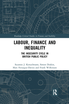 Paperback Labour, Finance and Inequality: The Insecurity Cycle in British Public Policy Book