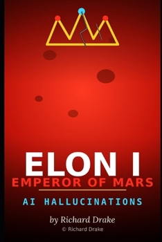 Paperback Elon 1st, Emperor of Mars: AI halucinations Book