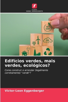 Paperback Edifícios verdes, mais verdes, ecológicos? [Portuguese] Book