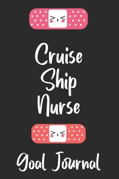 Paperback Cruise Ship Nurse Goal Journal: Goal Prompts Journal and Planner Undated For Nurses Book