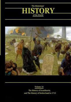 The historians' history of the world; a comprehensive narrative of the rise and development of nations as recorded by over two thousand of the great writers of all ages; Volume 16