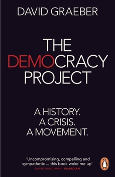 Paperback The Democracy Project: A History, a Crisis, a Movement Book
