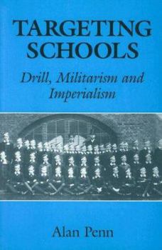 Hardcover Targeting Schools: Drill, Militarism and Imperialism Book