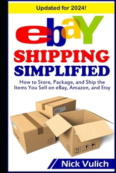 Paperback eBay Shipping Simplified: How to Store, Package, and Ship the Items You Sell on eBay, Amazon, and Etsy Book