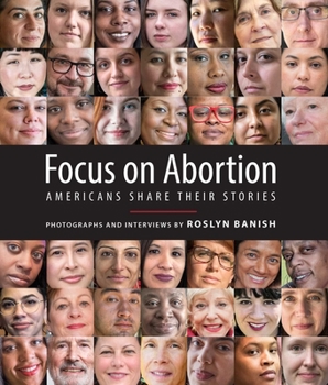 Hardcover Focus on Abortion: Americans Share Their Stories Book