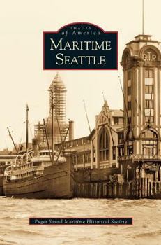 Maritime Seattle (Images of America: Washington) - Book  of the Images of America: Washington