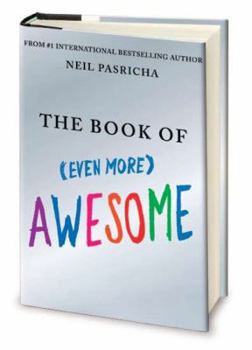 The Book of (Even More) Awesome - Book #2 of the Book of Awesome