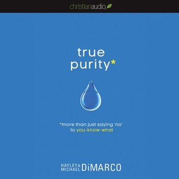 True Purity: More Than Just Saying "No" to You-Know-What