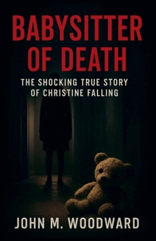 Paperback Babysitter of Death: The Shocking True Story of Christine Falling Book