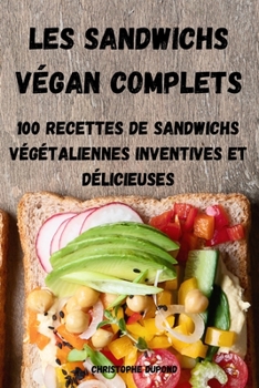 Paperback Les Sandwichs Végan Complets [French] Book
